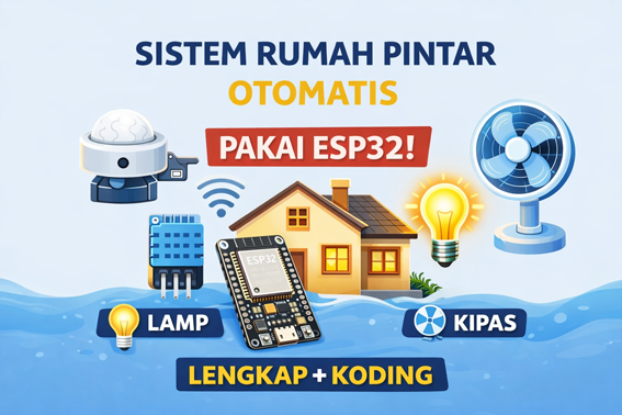 Sistem Rumah Pintar Otomatis dengan ESP32 (Kontrol Lampu & Kipas)